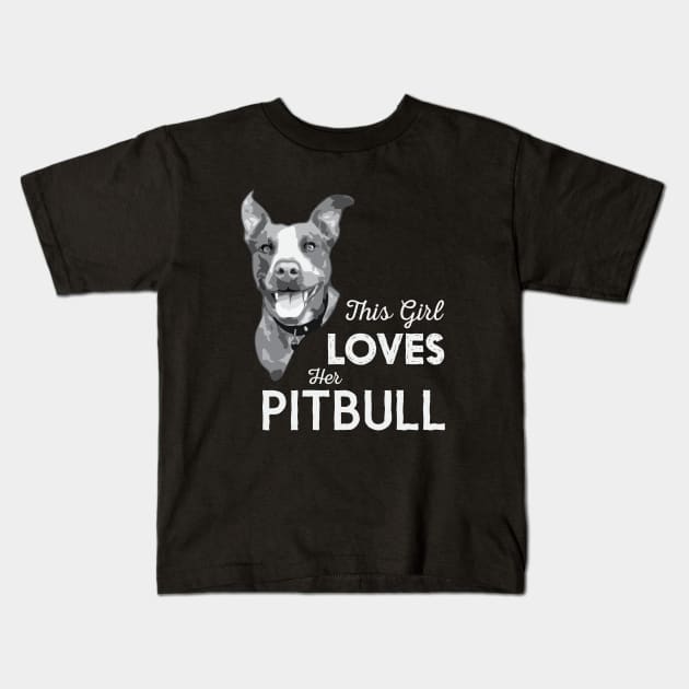 This Girl Loves Her Pitbull Kids T-Shirt by astralprints